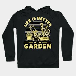 Life is Better in The Garden Hoodie